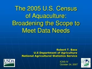 The 2005 U.S. Census of Aquaculture: Broadening the Scope to  Meet Data Needs