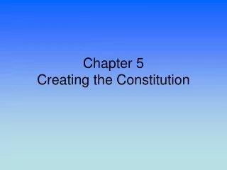 Chapter 5  Creating the Constitution