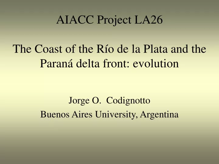 aiacc project la26 the coast of the r o de la plata and the paran delta front evolution