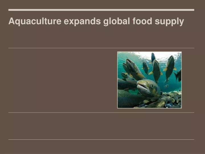 aquaculture expands global food supply