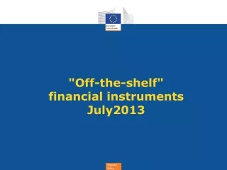 &quot;Off-the-shelf&quot;  financial  instruments July2013