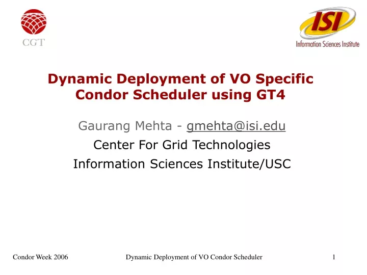 dynamic deployment of vo specific condor scheduler using gt4