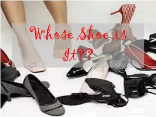 Whose Shoe is It??
