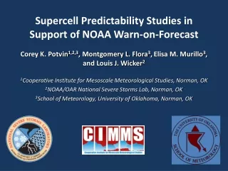Supercell Predictability Studies in Support of NOAA Warn-on-Forecast