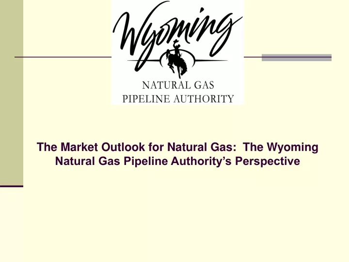 the market outlook for natural gas the wyoming