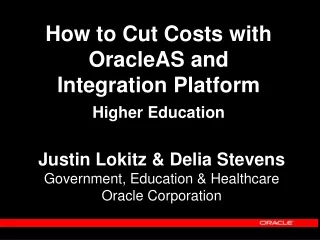 Justin Lokitz &amp; Delia Stevens Government, Education &amp; Healthcare Oracle Corporation