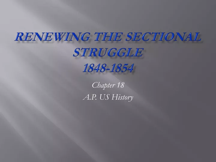 renewing the sectional struggle 1848 1854