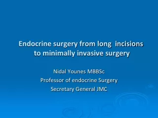 Endocrine surgery from long  incisions  to minimally invasive surgery