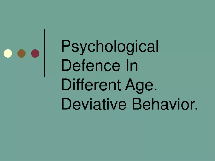 psychological defence in different age deviative behavior