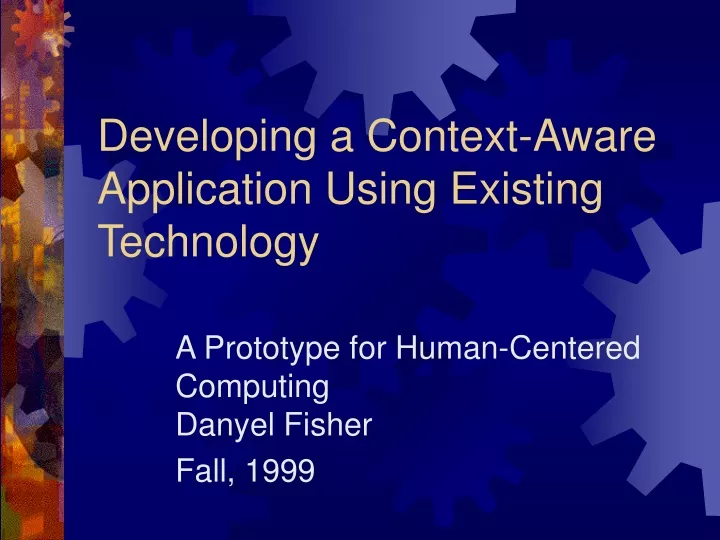 developing a context aware application using existing technology