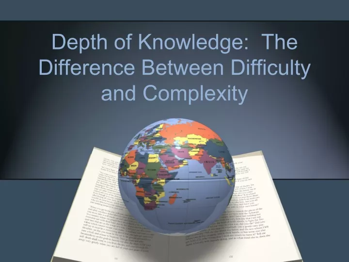 depth of knowledge the difference between difficulty and complexity