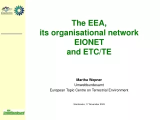 The EEA , its organisational network EIONET and ETC/TE