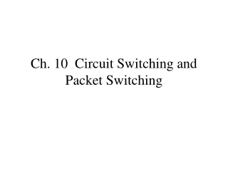 Ch. 10  Circuit Switching and Packet Switching
