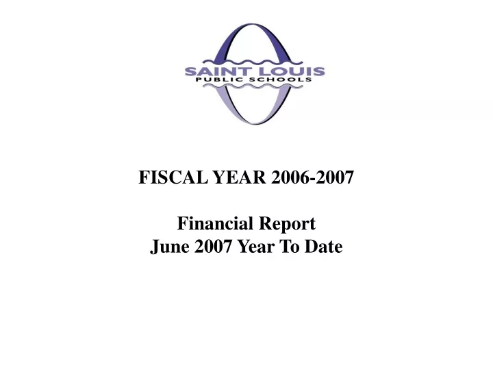 fiscal year 2006 2007 financial report june 2007