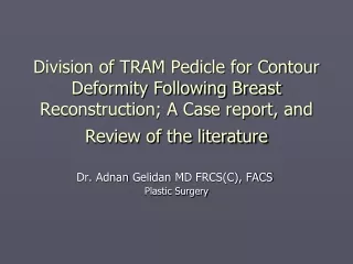 Dr.  Adnan Gelidan  MD  FRCS(C), FACS  Plastic Surgery