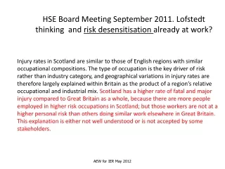 HSE Board Meeting September 2011. Lofstedt thinking  and  risk desensitisation  already at work?