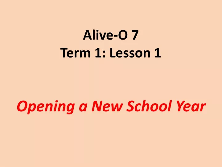 alive o 7 term 1 lesson 1