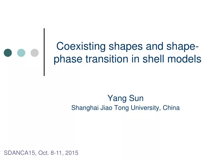 coexisting shapes and shape phase transition in shell models