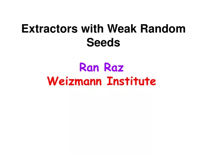 extractors with weak random seeds