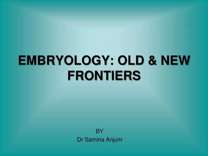 embryology old new frontiers