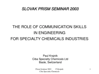 Paul Krajnik Ciba Specialty Chemicals Ltd Basle, Switzerland