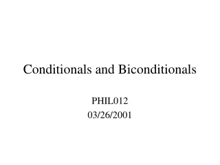 Conditionals and Biconditionals