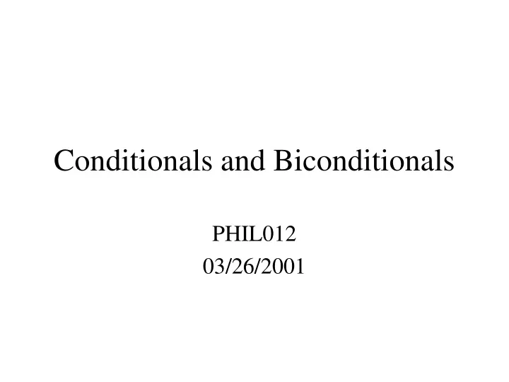 conditionals and biconditionals