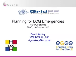 Planning for LCG Emergencies HEPiX, Fall 2005 SLAC, 13 October 2005