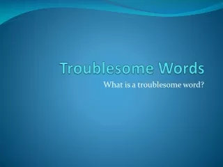 Troublesome Words