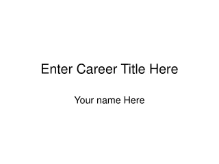 Enter Career Title Here