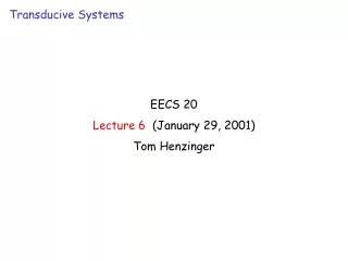 EECS 20 Lecture 6   (January 29, 2001) Tom Henzinger
