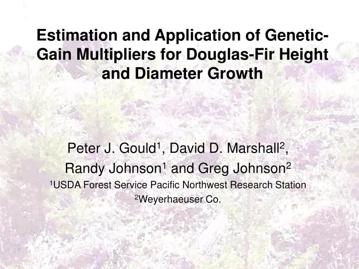 estimation and application of genetic gain multipliers for douglas fir height and diameter growth