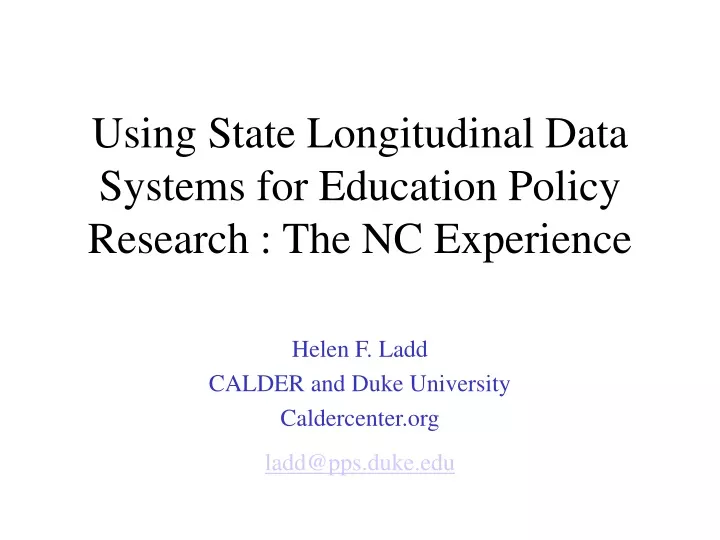using state longitudinal data systems for education policy research the nc experience