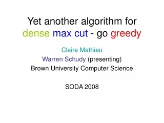 Yet another algorithm for  dense max cut  - go  greedy