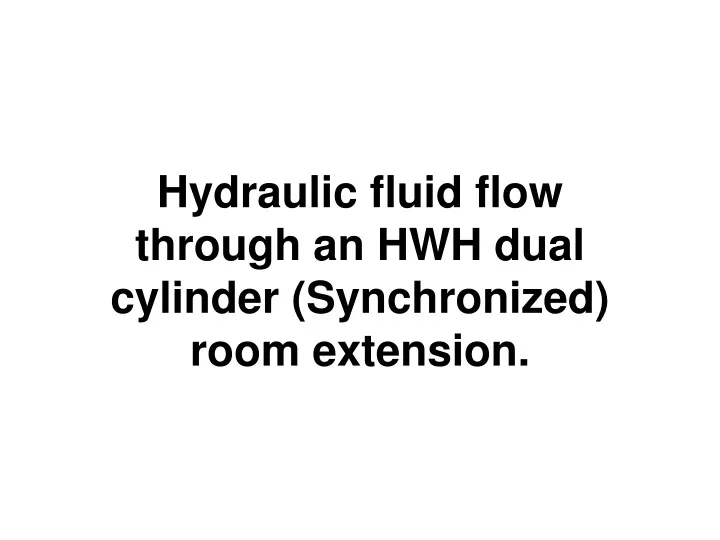 hydraulic fluid flow through an hwh dual cylinder
