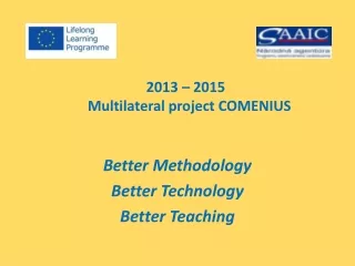 2013 – 2015   Multilateral project COMENIUS