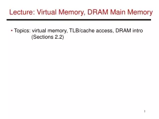 Lecture: Virtual Memory, DRAM Main Memory