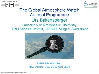 The Global Atmosphere Watch  Aerosol  Programme Urs Baltensperger