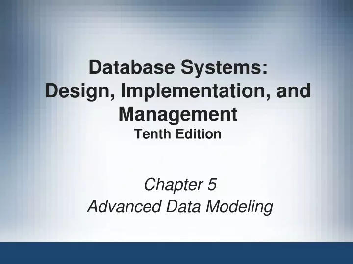 database systems design implementation and management tenth edition