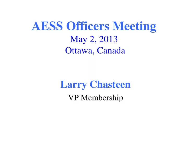 aess officers meeting may 2 2013 ottawa canada