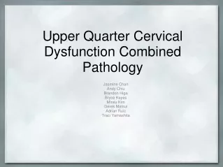 Upper Quarter Cervical Dysfunction Combined Pathology