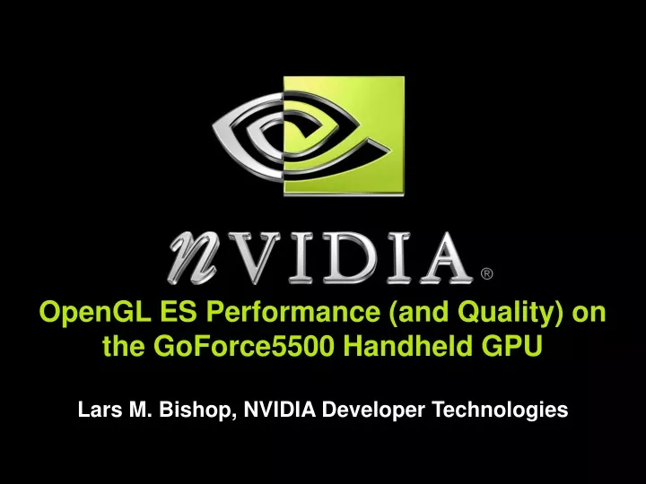 opengl es performance and quality on the goforce5500 handheld gpu