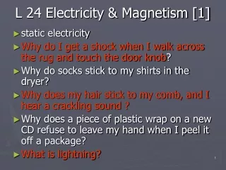L 24 Electricity &amp; Magnetism [1]
