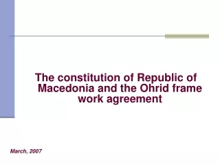 The constitution of Republic of Macedonia and the Ohrid frame work agreement