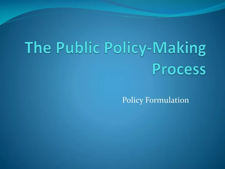 the public policy making process
