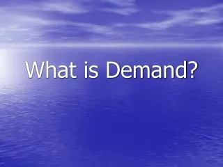 What is Demand?