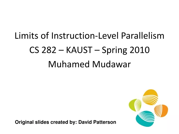 limits of instruction level parallelism cs 282 kaust spring 2010 muhamed mudawar