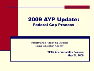 2009 AYP Update:  Federal Cap Process