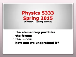 Physics 5333 Spring 2015 (Chapter 1:  getting started)