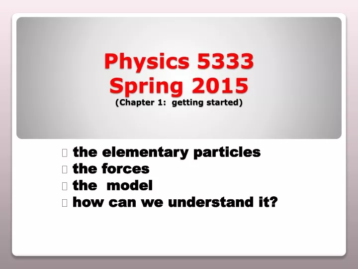physics 5333 spring 2015 chapter 1 getting started